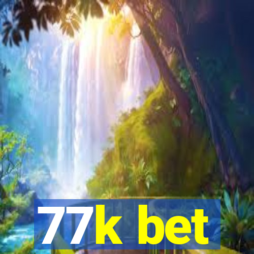 77k bet